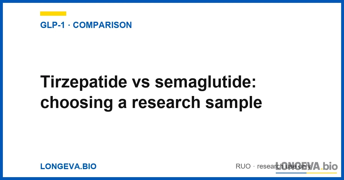 Tirzepatide vs semaglutide: choosing a research sample in the Longeva catalog